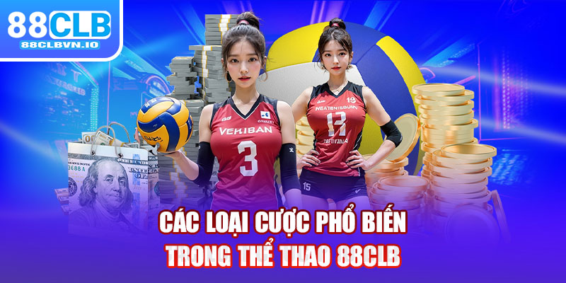 Các loại cược phổ biến trong thể thao 88clb