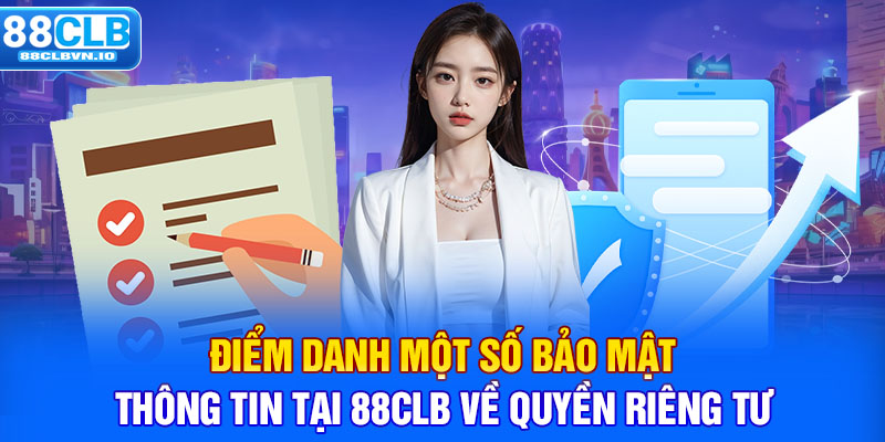 Bảo Mật Thông Tin Tại 88clb - Đảm Bảo Quyền Riêng Tư Toàn Diện Điểm danh một số bảo mật thông tin tại 88clb về quyền riêng tư