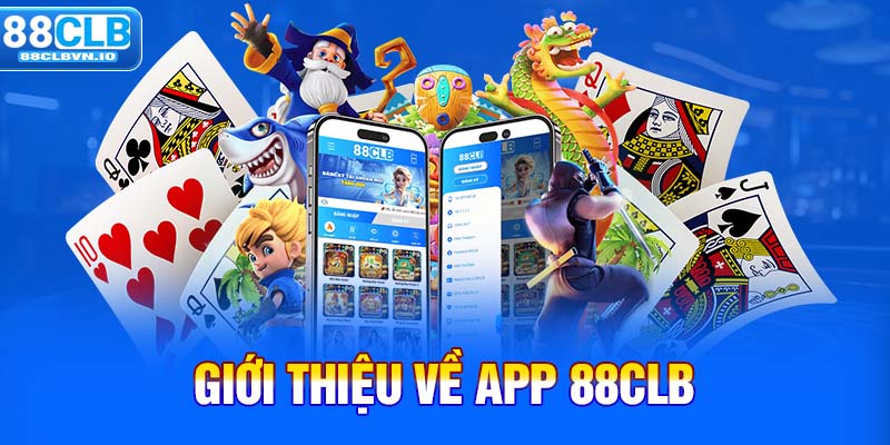 Giới thiệu về app 88clb