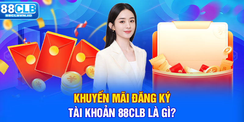 Khuyến mãi đăng ký tài khoản 88clb là gì?