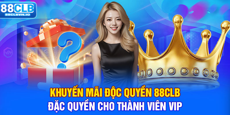 khuyến mãi độc quyền 88CLB