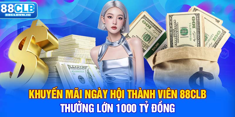 Khuyến mãi ngày hội thành viên 88clb