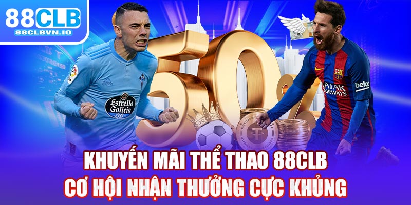 khuyến mãi thể thao 88clb