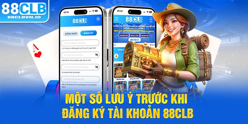 Một số lưu ý trước khi đăng ký tài khoản 88clb