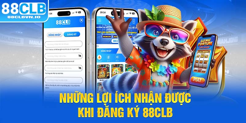 Những lợi ích nhận được khi đăng ký 88clb 