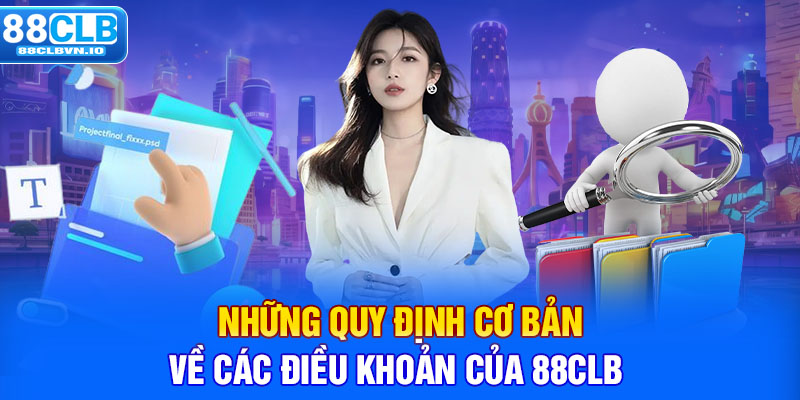 Những quy định cơ bản về các điều khoản của 88clb 